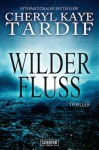 Cheryl-Kaye-Tardif-Wilder-Fluss